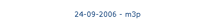 24-09-2006 - m3p