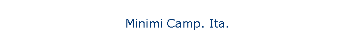 Minimi Camp. Ita.